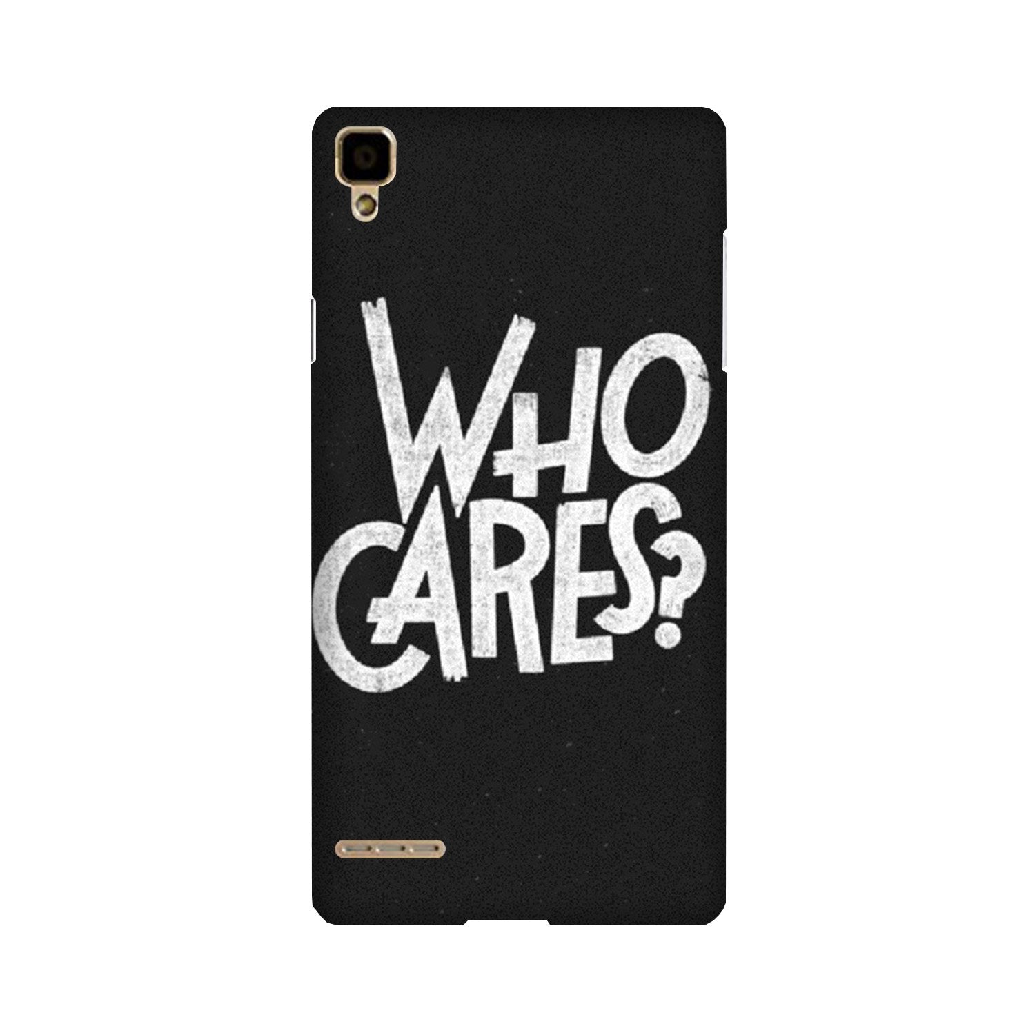 Who Cares Case for Oppo F1
