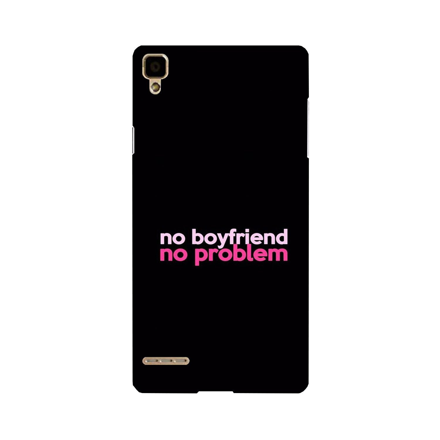 No Boyfriend No problem Case for Oppo F1(Design - 138)
