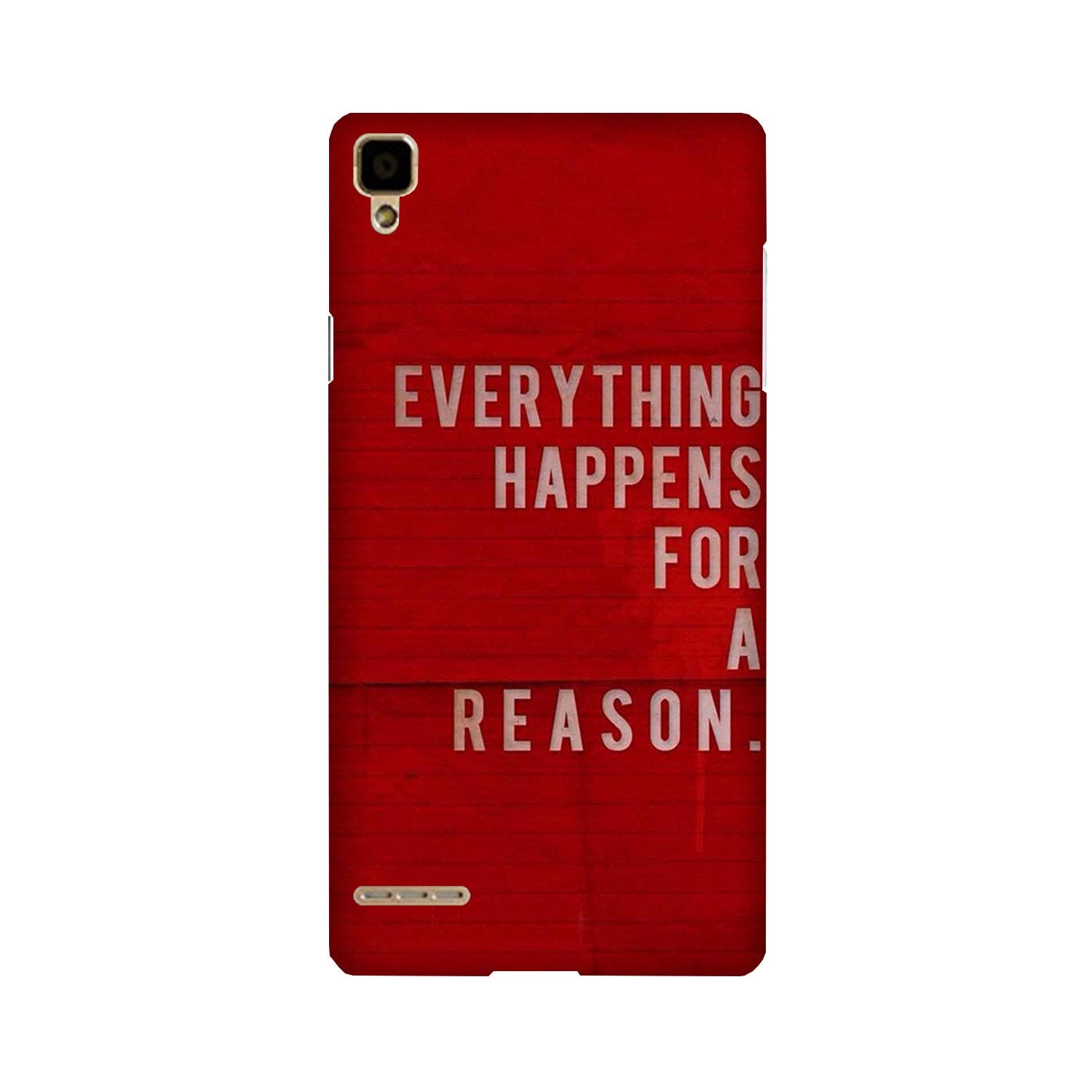 Everything Happens Reason Mobile Back Case for Oppo F1  (Design - 378)