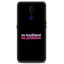 No Boyfriend No problem Case for Oppo A9  (Design - 138)