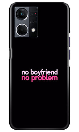 No Boyfriend No problem Case for Oppo F12 Pro(Design - 138)