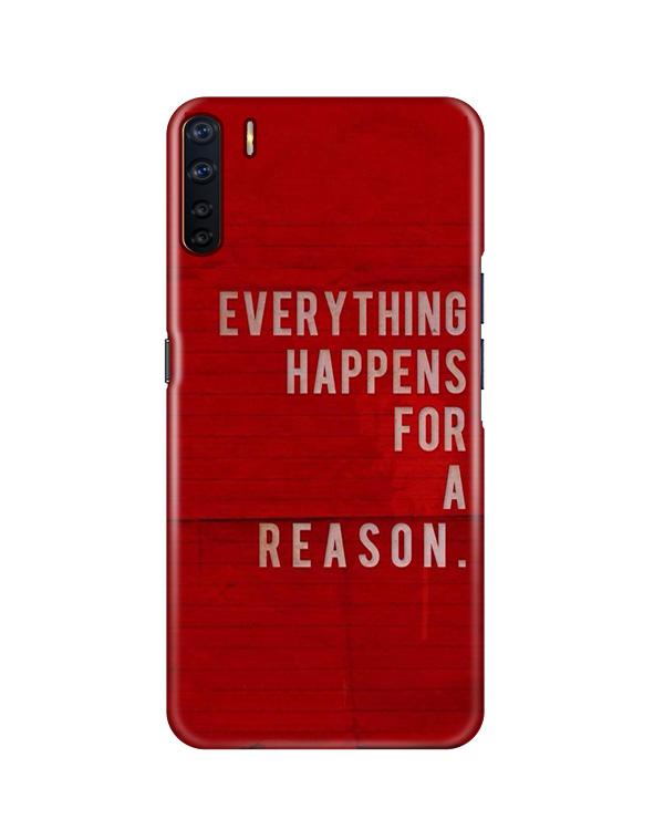 Everything Happens Reason Mobile Back Case for Oppo F15  (Design - 378)