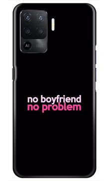 No Boyfriend No problem Mobile Back Case for Oppo F19 Pro  (Design - 138)