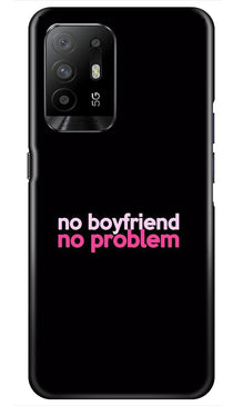 No Boyfriend No problem Mobile Back Case for Oppo F19 Pro Plus  (Design - 138)