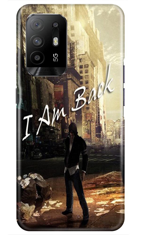 I am Back Case for Oppo F19 Pro Plus (Design No. 296)