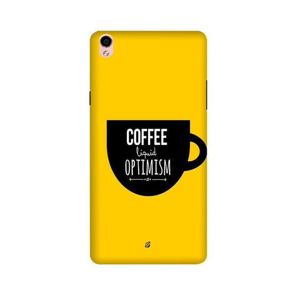 Coffee Optimism Mobile Back Case for Oppo F1 Plus  (Design - 353)