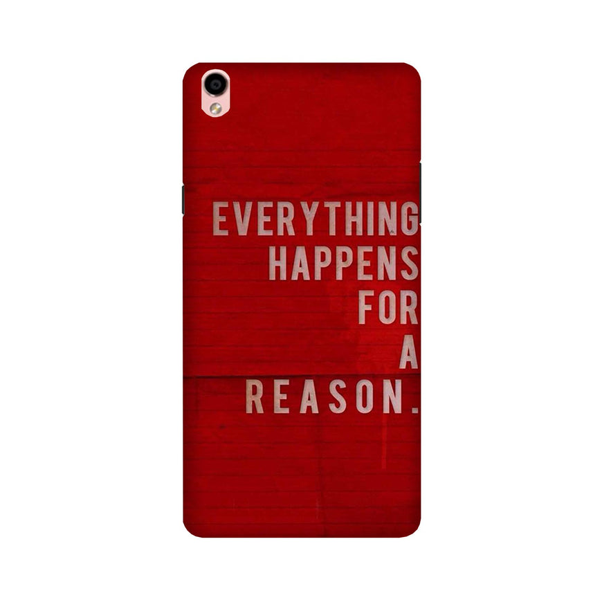 Everything Happens Reason Mobile Back Case for Oppo F1 Plus  (Design - 378)