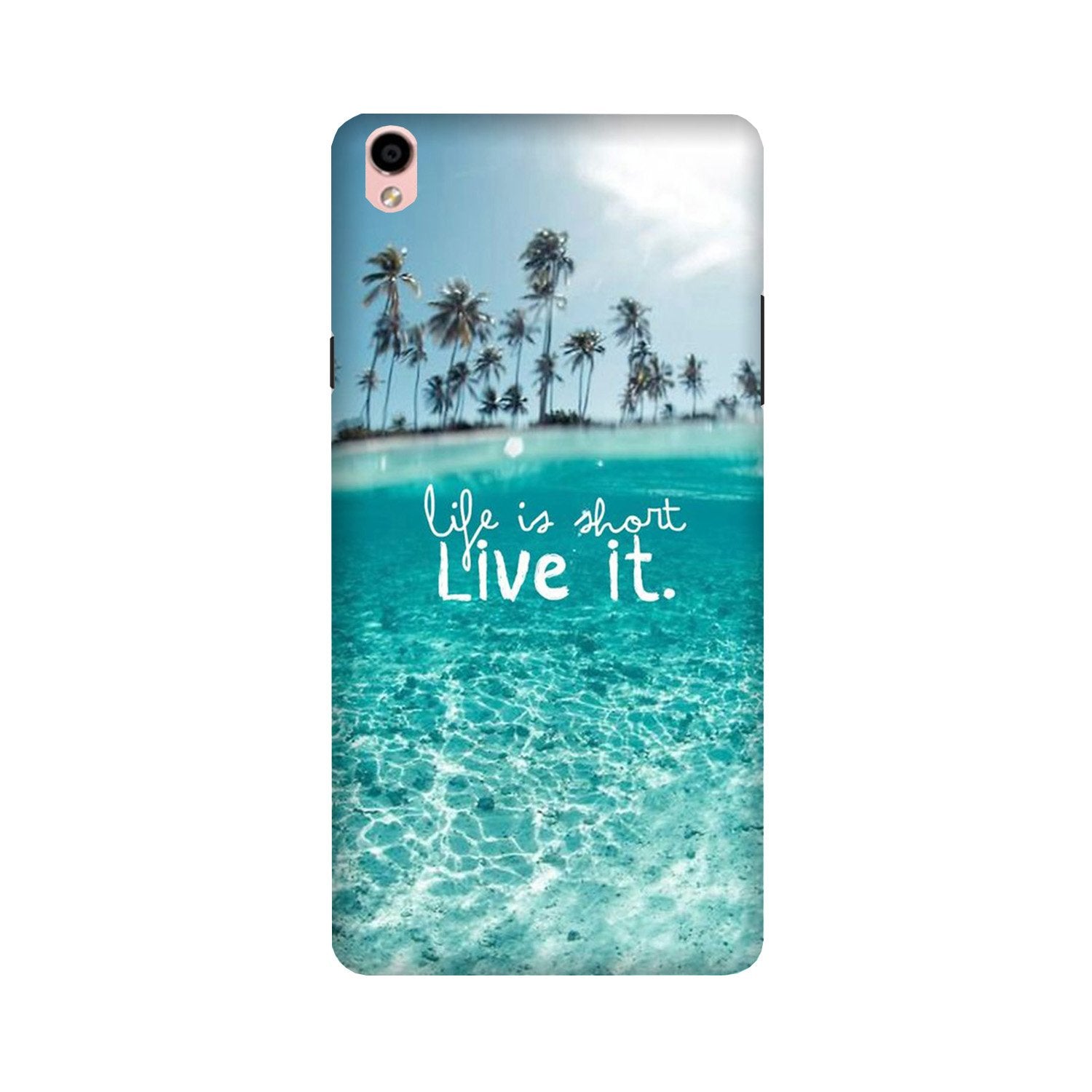 Life is short live it Case for Oppo F1 Plus