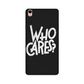 Who Cares Case for Oppo F1 Plus