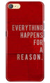 Everything Happens Reason Mobile Back Case for Oppo F1s  (Design - 378)