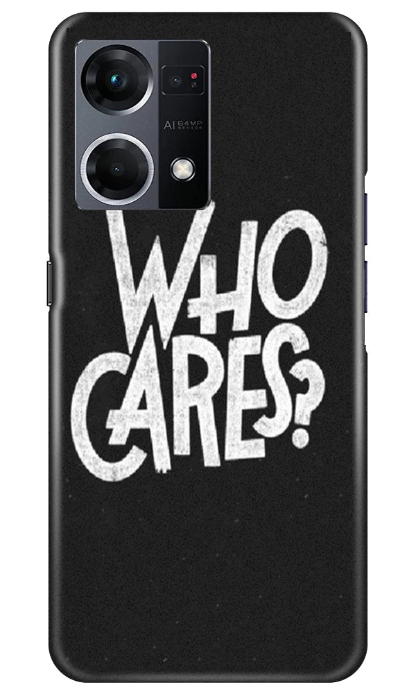 Who Cares Case for Oppo F21 Pro 4G