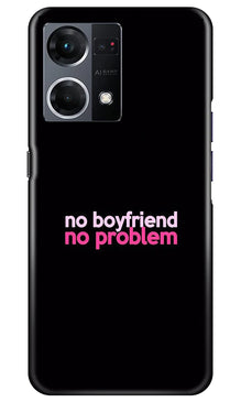 No Boyfriend No problem Mobile Back Case for Oppo F21 Pro 4G  (Design - 138)