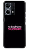 No Boyfriend No problem Case for Oppo F21 Pro 4G  (Design - 138)