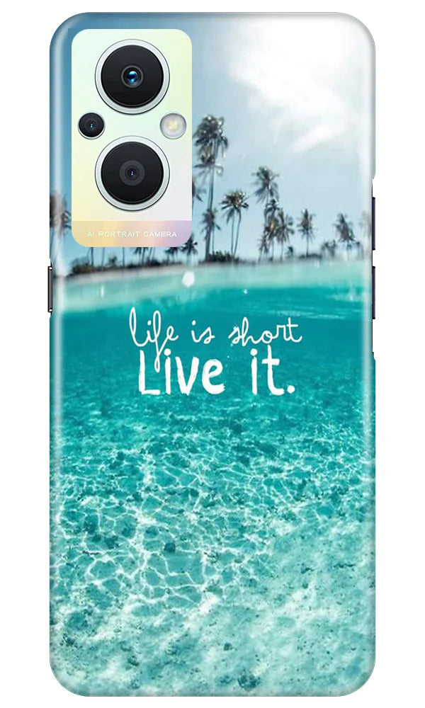 Life is short live it Case for Oppo F21 Pro 5G