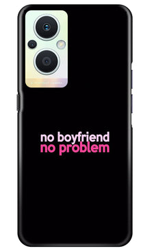 No Boyfriend No problem Mobile Back Case for Oppo F21 Pro 5G  (Design - 138)