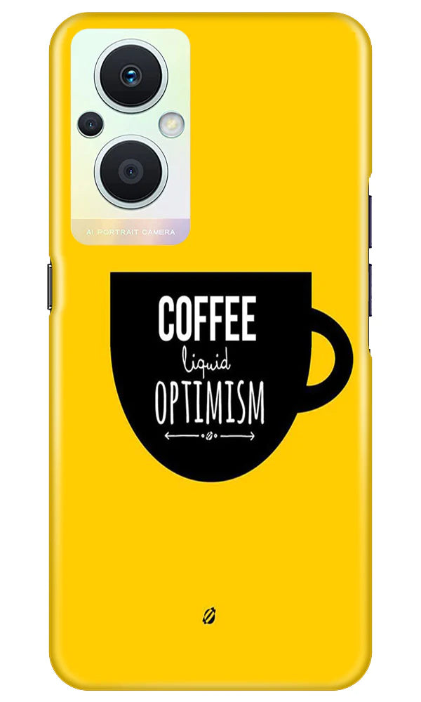 Coffee Optimism Mobile Back Case for Oppo F21 Pro 5G (Design - 313)
