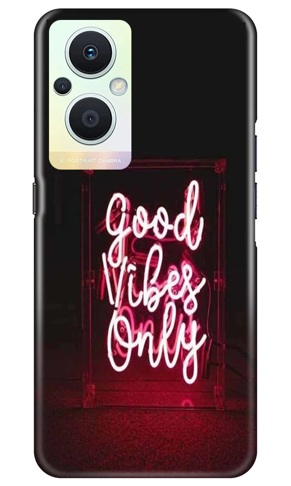 Good Vibes Only Mobile Back Case for Oppo F21 Pro 5G (Design - 314)