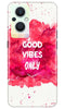 Good Vibes Only Mobile Back Case for Oppo F21 Pro 5G (Design - 351)