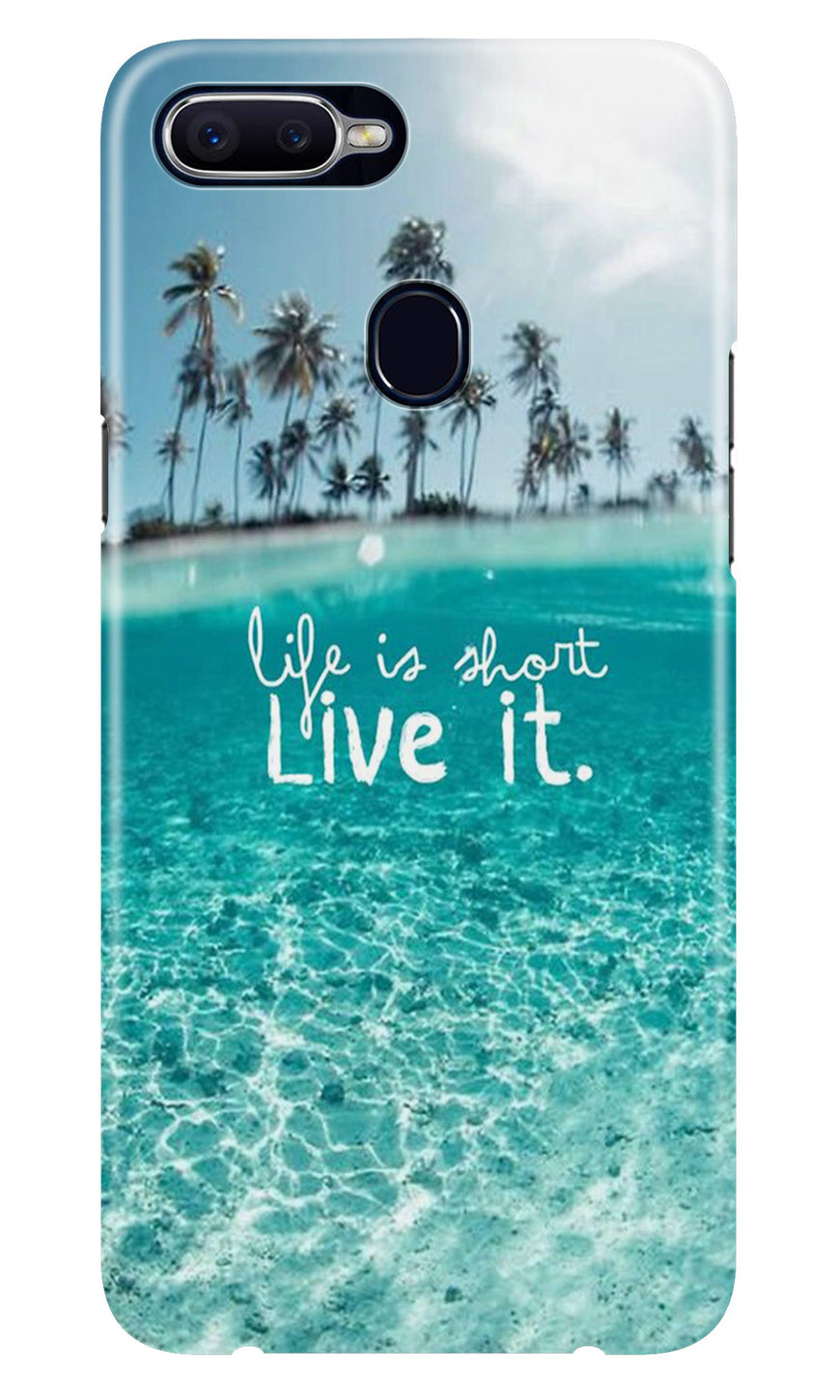 Life is short live it Case for Oppo F9
