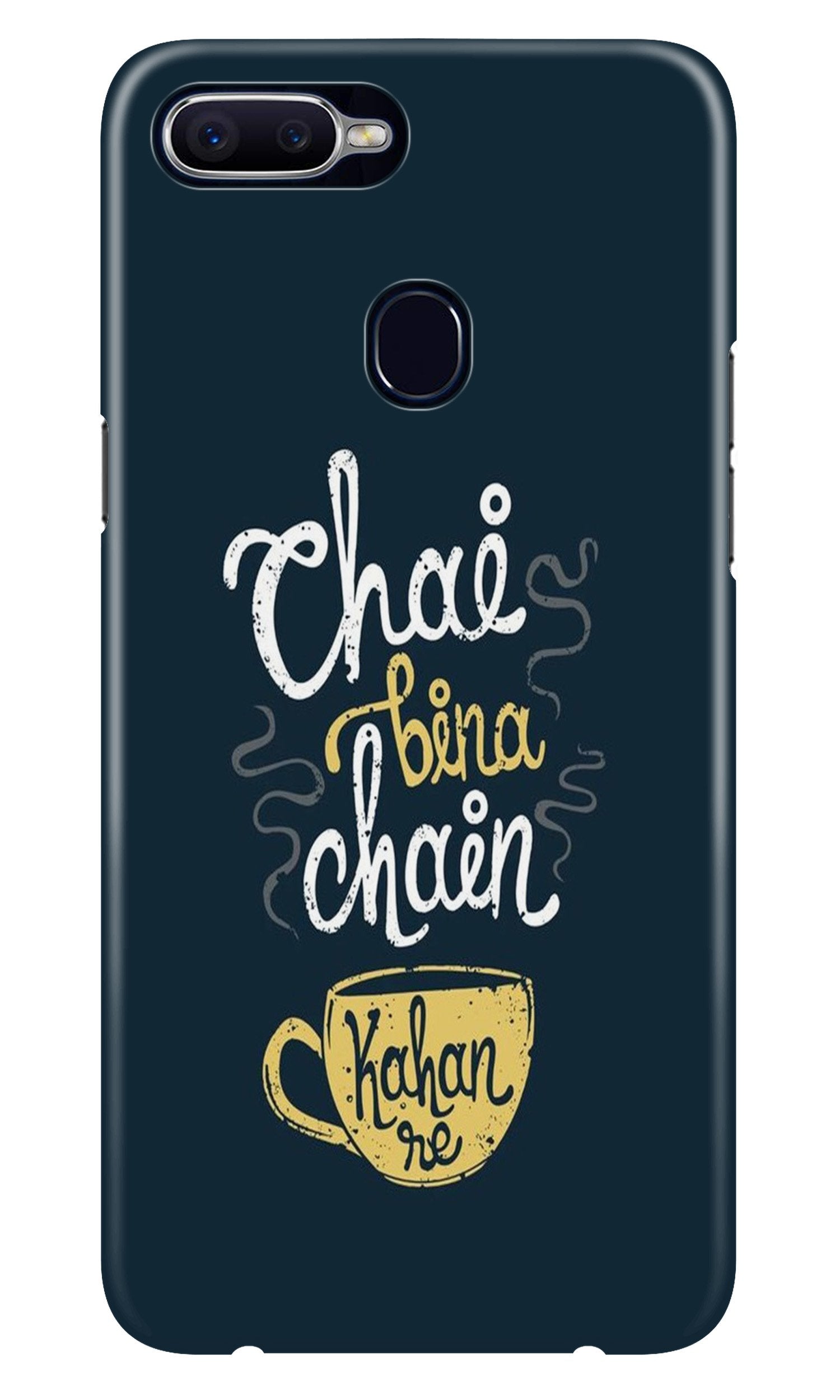 Chai Bina Chain Kahan Case for Oppo A7  (Design - 144)