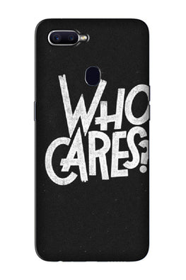 Who Cares Case for Oppo F9 Pro
