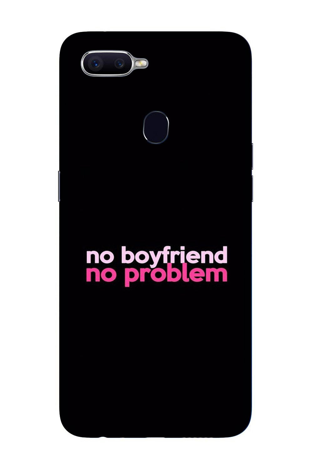 No Boyfriend No problem Case for Oppo F9 Pro  (Design - 138)