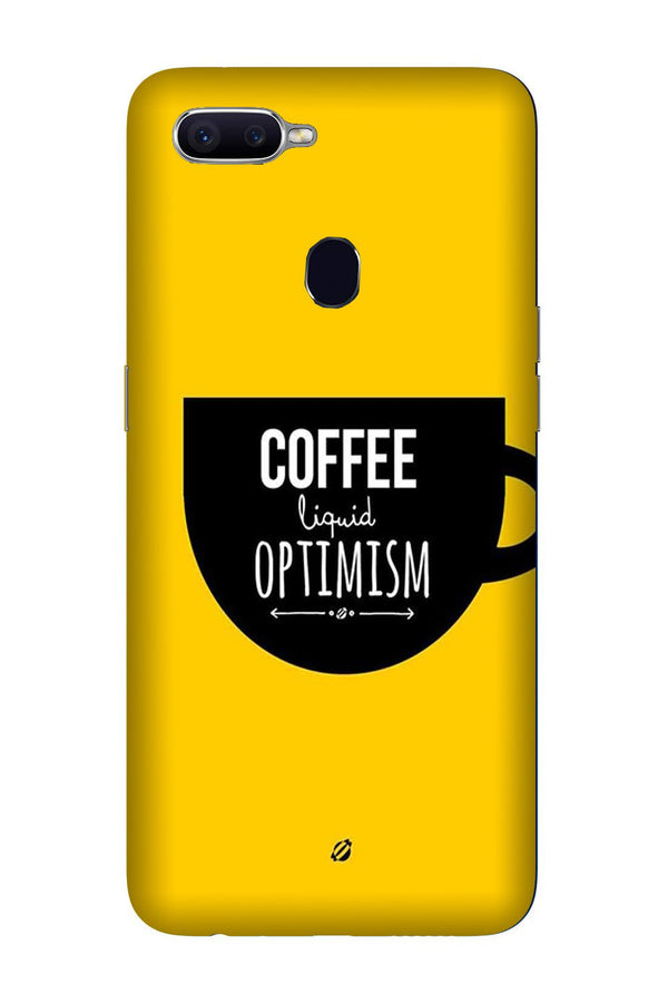 Coffee Optimism Mobile Back Case for Oppo A12 (Design - 353)