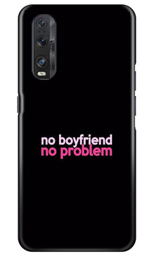 No Boyfriend No problem Mobile Back Case for Oppo Find X2  (Design - 138)