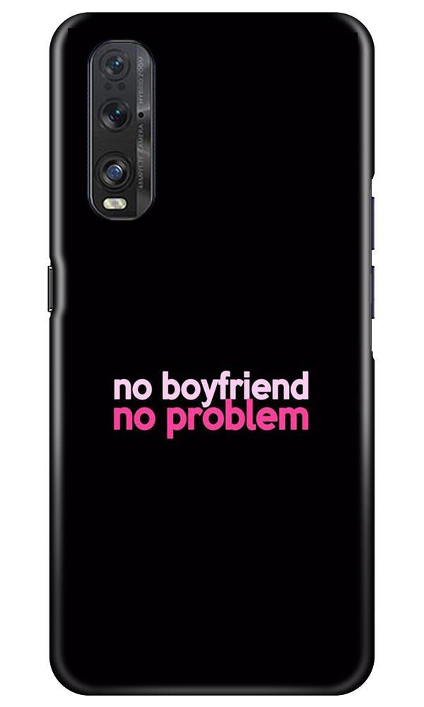 No Boyfriend No problem Case for Oppo Find X2  (Design - 138)