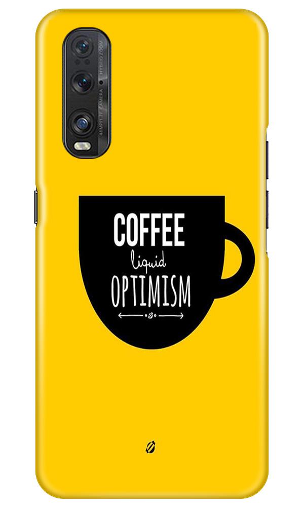 Coffee Optimism Mobile Back Case for Oppo Find X2 (Design - 353)