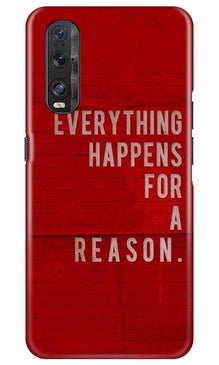 Everything Happens Reason Mobile Back Case for Oppo Find X2 (Design - 378)
