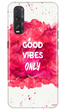 Good Vibes Only Mobile Back Case for Oppo Find X2 (Design - 393)