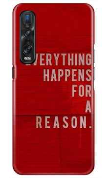 Everything Happens Reason Mobile Back Case for Oppo Find X2 Pro (Design - 378)