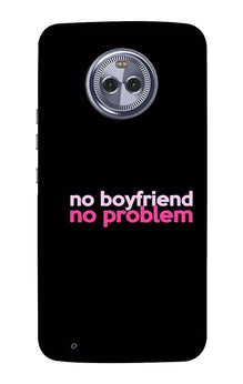 No Boyfriend No problem Case for Moto G6 Play  (Design - 138)