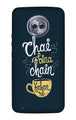 Chai Bina Chain Kahan Case for Moto G6 Play  (Design - 144)