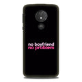 No Boyfriend No problem Case for G7power  (Design - 138)