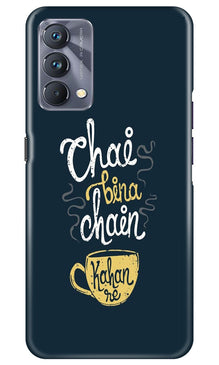 Chai Bina Chain Kahan Mobile Back Case for Realme GT 5G Master Edition  (Design - 144)