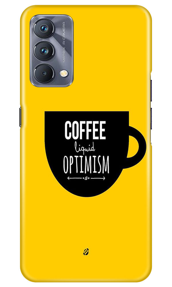 Coffee Optimism Mobile Back Case for Realme GT 5G Master Edition (Design - 313)