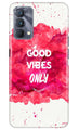 Good Vibes Only Mobile Back Case for Realme GT 5G Master Edition (Design - 351)