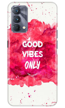 Good Vibes Only Mobile Back Case for Realme GT 5G Master Edition (Design - 351)