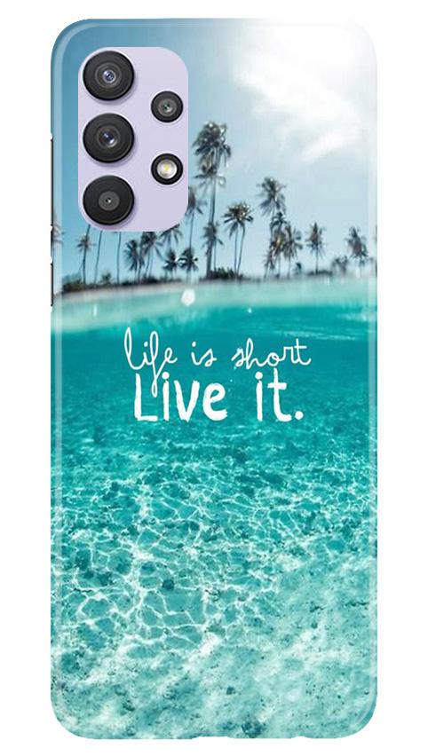 Life is short live it Case for Samsung Galaxy A32 5G