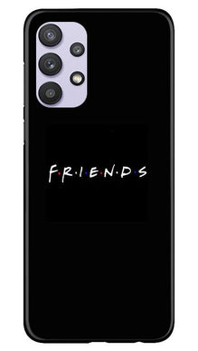 Friends Mobile Back Case for Samsung Galaxy A32 5G  (Design - 143)