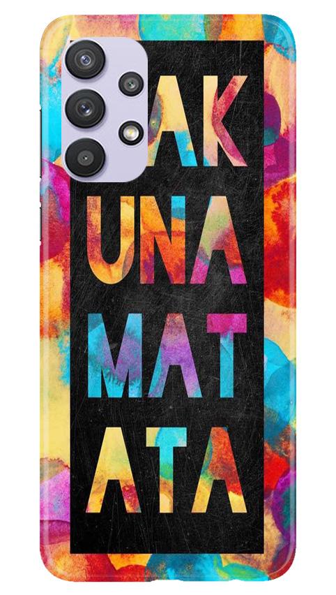 Hakuna Matata Mobile Back Case for Samsung Galaxy A32 5G (Design - 323)