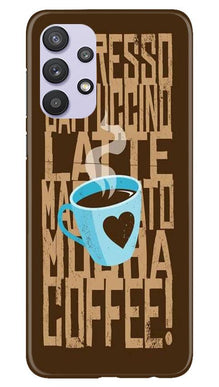 Love Coffee Mobile Back Case for Samsung Galaxy A32 5G (Design - 351)