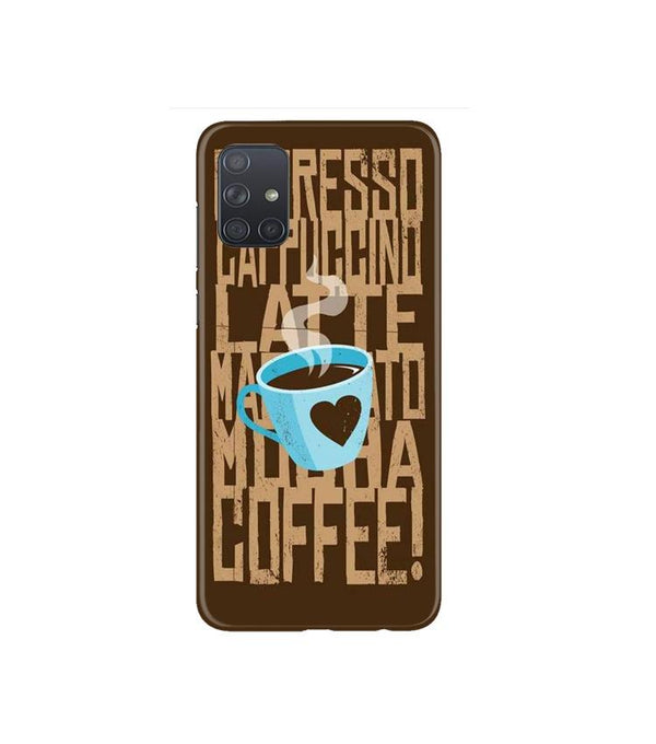 Love Coffee Mobile Back Case for Samsung Galaxy A71   (Design - 351)