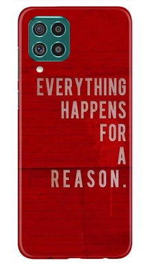 Everything Happens Reason Mobile Back Case for Samsung Galaxy M32 (Design - 378)
