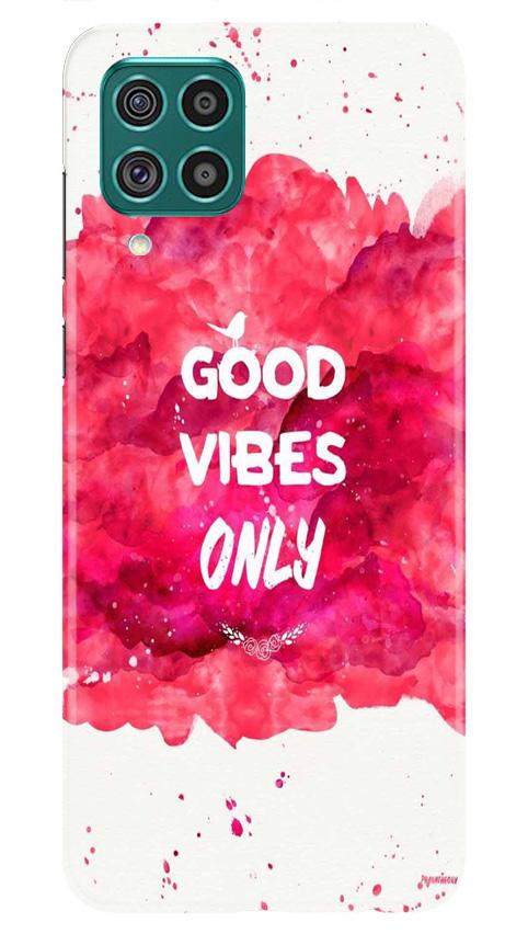 Good Vibes Only Mobile Back Case for Samsung Galaxy F22 (Design - 393)