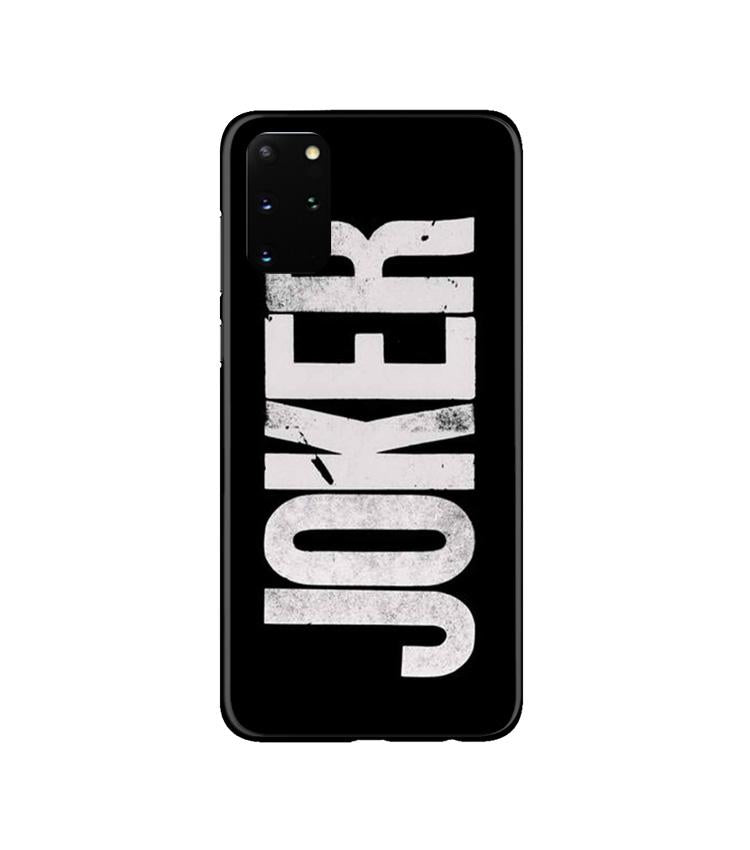 Joker Mobile Back Case for Galaxy S20 Plus  (Design - 327)