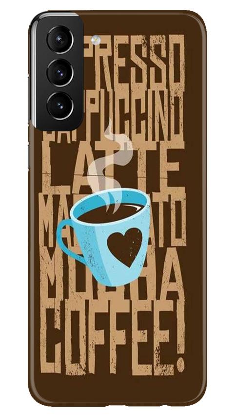 Love Coffee Mobile Back Case for Samsung Galaxy S21 Plus (Design - 351)