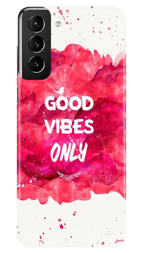 Good Vibes Only Mobile Back Case for Samsung Galaxy S21 Plus (Design - 393)